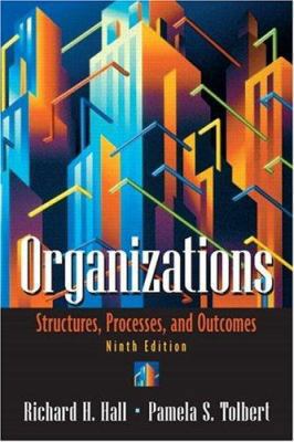 Organizations: Structure, Processes, and Outcomes 0131849700 Book Cover