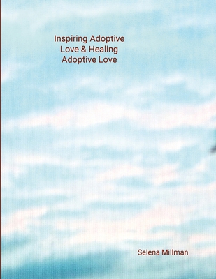 Inspiring Adoptive Love & Healing Adoptive Love 1304318648 Book Cover