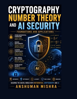 Cryptography number theory and ai security: Fou... B0FP1ZB1D1 Book Cover