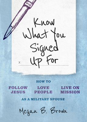 Know What You Signed Up for: How to Follow Jesu... 0802428428 Book Cover