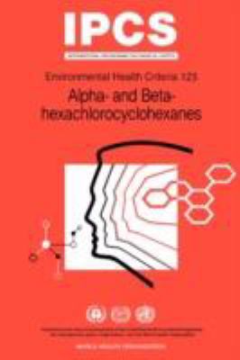 Alpha- And Beta-Hexachlorocyclohexanes: Environ... 9241571233 Book Cover