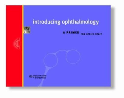 Introducing Ophthalmology: A Primer for Office ... 1560552417 Book Cover