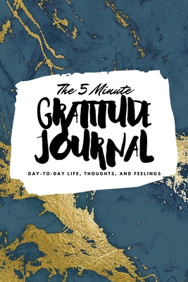 The 5 Minute Gratitude Journal: Day-To-Day Life... 122221847X Book Cover