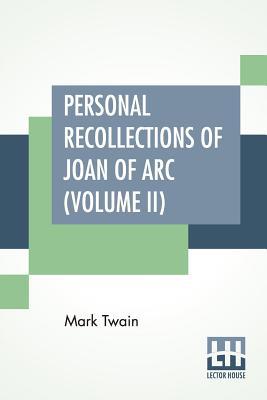 Personal Recollections Of Joan Of Arc (Volume II) 9353425786 Book Cover