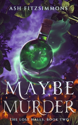 Maybe Murder: The Lost Halls, Book Two 1949861716 Book Cover