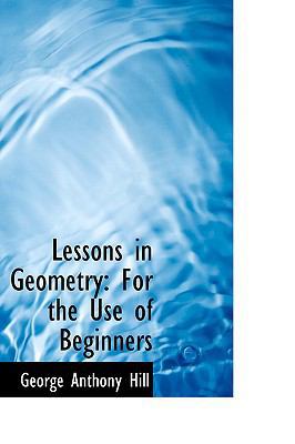 Lessons in Geometry: For the Use of Beginners 0554765411 Book Cover