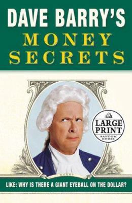 Dave Barry's Money Secrets: Why Is There a Gian... [Large Print] 0739325930 Book Cover
