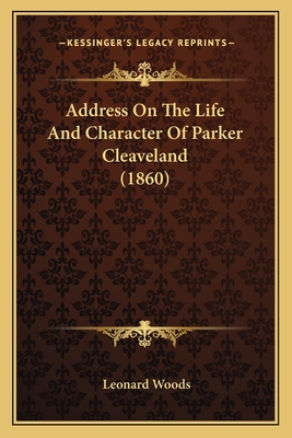 Address On The Life And Character Of Parker Cle... 1166426114 Book Cover