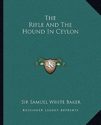 The Rifle And The Hound In Ceylon 1162706937 Book Cover