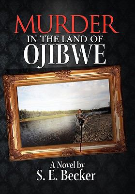Murder in the Land of Ojibwe 1456870386 Book Cover