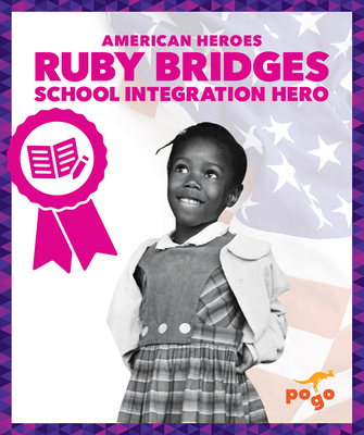 Ruby Bridges: School Integration Hero B0FP45VCBS Book Cover