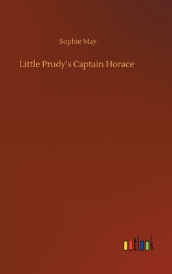 Little Prudy's Captain Horace 3752445041 Book Cover