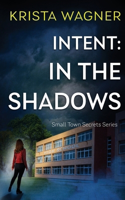 Intent: In the Shadows: A Mystery Suspense (Boo... B08JV9JVFC Book Cover