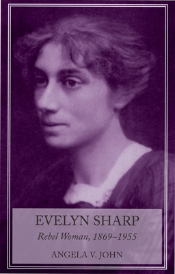 Evelyn Sharp: Rebel Woman, 1869-1955 0719080142 Book Cover