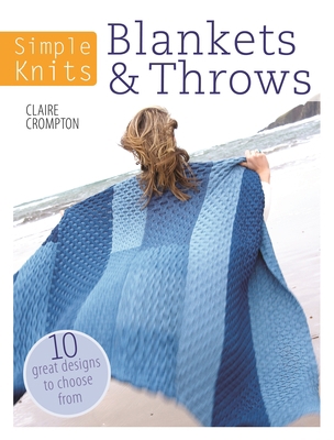 Simple Knits Blankets & Throws: 10 Great Design... 144630308X Book Cover