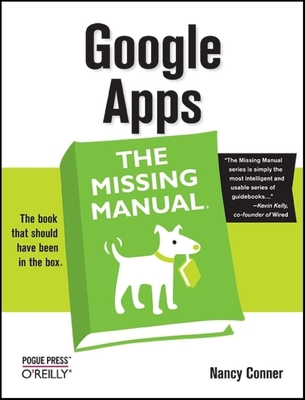 Google Apps: The Missing Manual: The Missing Ma... 0596515790 Book Cover