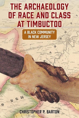 The Archaeology of Race and Class at Timbuctoo:... 0813080223 Book Cover