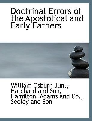 Doctrinal Errors of the Apostolical and Early F... 1140259059 Book Cover