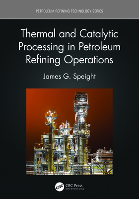 Thermal and Catalytic Processing in Petroleum R... 1032027312 Book Cover