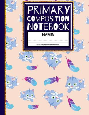 Primary Composition Notebook: Cute Cats & Feath... 1099847753 Book Cover