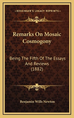 Remarks On Mosaic Cosmogony: Being The Fifth Of... 1169130321 Book Cover