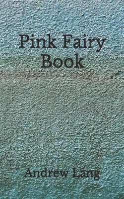 Pink Fairy Book: (Aberdeen Classics Collection) B08GDKGC8N Book Cover