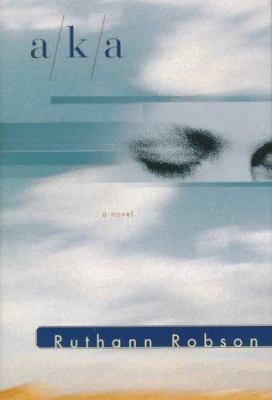 A/K/A: A Novel 0312154690 Book Cover