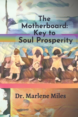 The Motherboard: Key to Soul Prosperity 1960150154 Book Cover