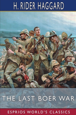 The Last Boer War (Esprios Classics) B09T68CVZG Book Cover