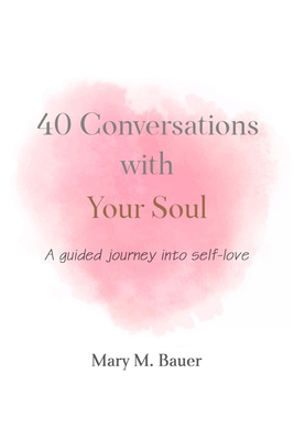 40 Conversations with Your Soul: A guided journ... 0999047531 Book Cover