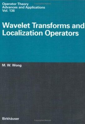 Wavelet Transforms and Localization Operators 376436789X Book Cover