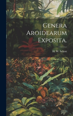 Genera Aroidearum Exposita. [Latin] 1019506229 Book Cover