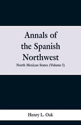 Annals of the Spanish Northwest: North Mexican ... 9353299497 Book Cover