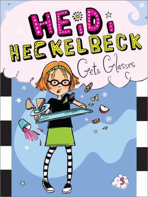 Heidi Heckelbeck Gets Glasses 1442441720 Book Cover