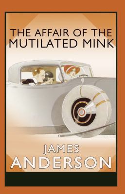 The Affair of the Mutilated Mink Hardcover Jame... 1405649119 Book Cover