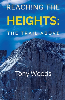 Reaching the Heights: The Trail Above 1800163770 Book Cover