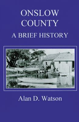 Onslow County: A Brief History 0865262632 Book Cover