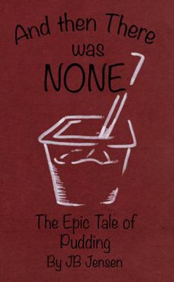 Paperback And Then, There Was None : The Epic Tale of Pudding! Book