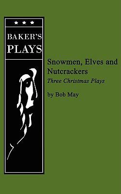 Snowmen, Elves and Nutcrackers 0874403065 Book Cover