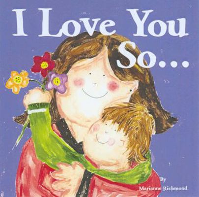 I Love You So... 1934082287 Book Cover