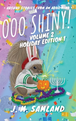 Ooo Shiny! Volume 2, Holiday Edition 1 B0CCSZPK26 Book Cover