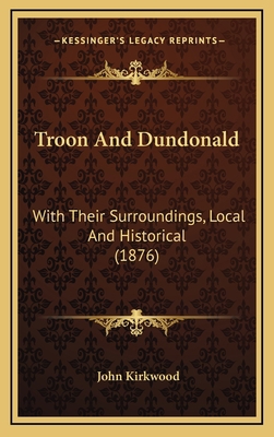 Troon And Dundonald: With Their Surroundings, L... 1165827948 Book Cover