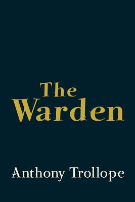 The Warden: Original and Unabridged 1499763832 Book Cover
