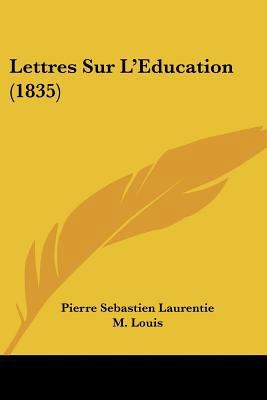 Lettres Sur L'Education (1835) [French] 1160182639 Book Cover