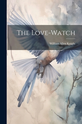 The Love-Watch 1022666096 Book Cover