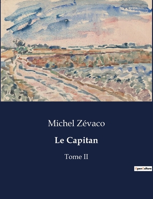 Le Capitan: Tome II [French] B0CKH9V7PX Book Cover