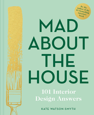 Mad about the House: 101 Interior Design Answers 191162492X Book Cover