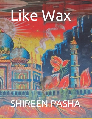 Like Wax 1653404132 Book Cover