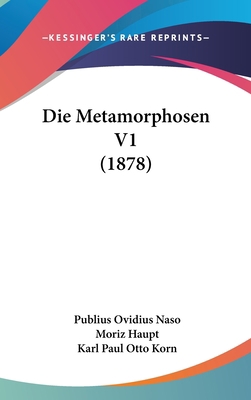 Die Metamorphosen V1 (1878) [German] 1120558875 Book Cover