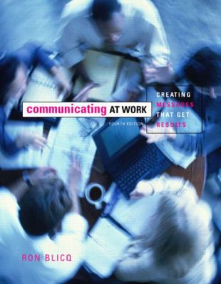 Communicating at Work: Creating Messages that G... 0131246488 Book Cover